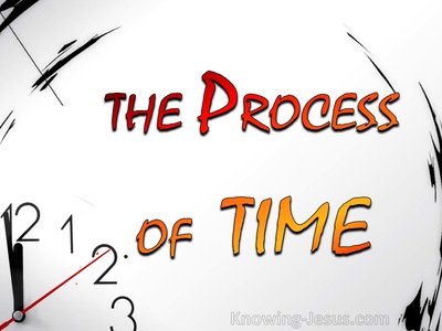 The Process of Time - Grace Thru Faith- study [8]